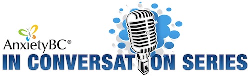 AnxietyBC In Conversation Series
